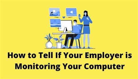 How do you tell if your company is monitoring your computer?